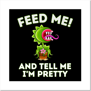 Feed Me! And Tell Me I'm Pretty Funny Carnivorous Plant Posters and Art